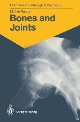 Bones and Joints: 170 Radiological Exercises for Students and Practitioners