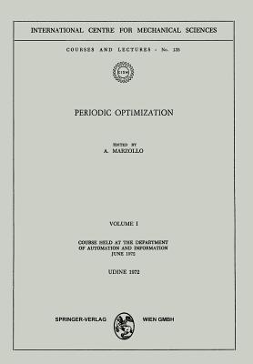 Periodic Optimization : Volume I: Course Held at the Department of Automation and Information, June 1972