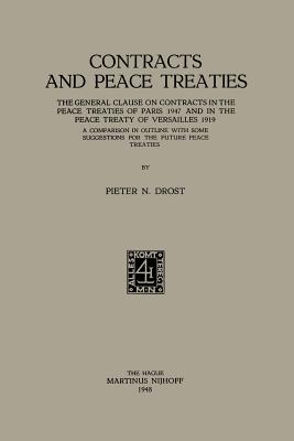 Contracts and Peace Treaties : The General Clause on Contracts in the Peace Treaties of Paris 1947 and in the Peace Treaty of Versailles 1919. A Compa