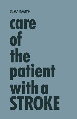 Care of the Patient with a Stroke: A Handbook for the Patient