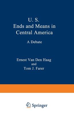 U. S. Ends and Means in Central America: A Debate