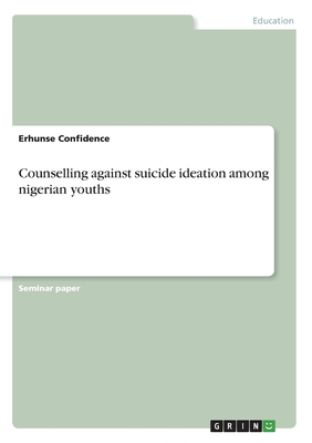 Counselling against suicide ideation among nigerian youths