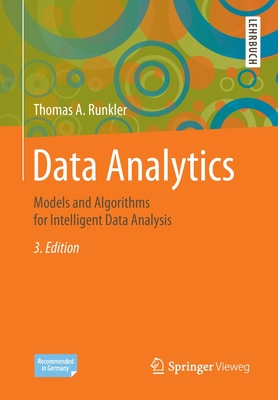 Data Analytics : Models and Algorithms for Intelligent Data Analysis