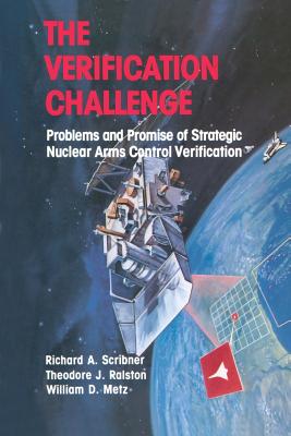 The Verification Challenge: Problems and Promise of Strategic Nuclear Arms Control Verification