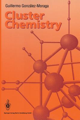 Cluster Chemistry : Introduction to the Chemistry of Transition Metal and Main Group Element Molecular Clusters