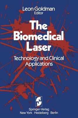 The Biomedical Laser : Technology and Clinical Applications