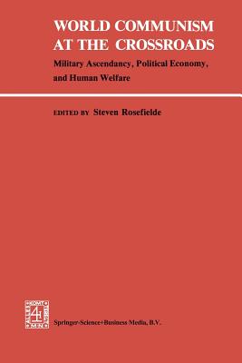 غلاف كتاب World Communism at the Crossroads: Military Ascendancy, Political Economy, and Human Welfare