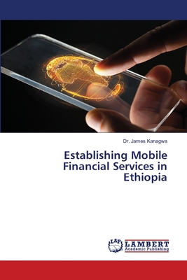 Establishing Mobile Financial Services in Ethiopia