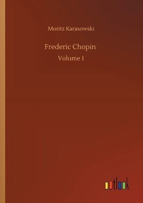 غلاف كتاب Frederic Chopin :Volume 1