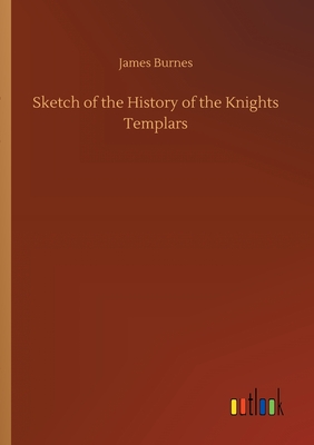 غلاف كتاب Sketch of the History of the Knights Templars