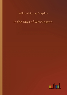 In the Days of Washington