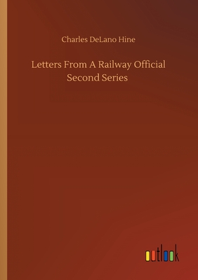 غلاف كتاب Letters From A Railway Official Second Series