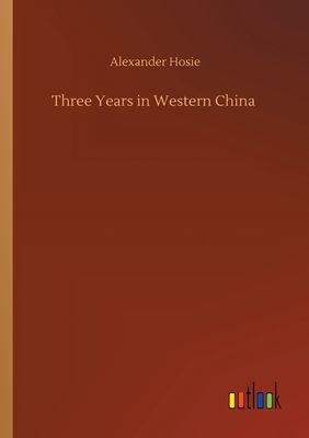 Three Years in Western China