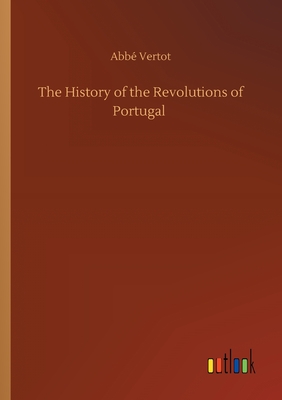 غلاف كتاب The History of the Revolutions of Portugal