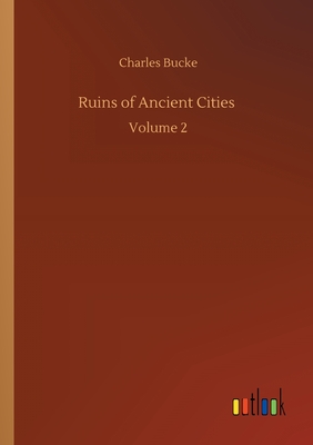 Ruins of Ancient Cities :Volume 2