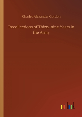 Recollections of Thirty-nine Years in the Army