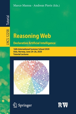 Reasoning Web. Declarative Artificial Intelligence : 16th International Summer School 2020, Oslo, Norway, June 24-26, 2020, Tutorial Lectures