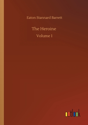 غلاف كتاب The Heroine :Volume 1