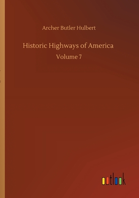 Historic Highways of America :Volume 7