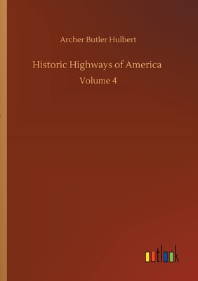 Historic Highways of America :Volume 4