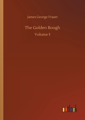 The Golden Bough:Volume 5