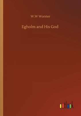 Egholm and His God