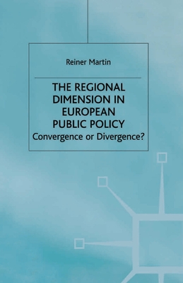 The Regional Dimension in European Public Policy : Convergence or Divergence?