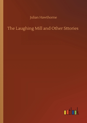 The Laughing Mill and Other Sttories