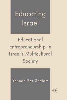 غلاف كتاب Educating Israel : Educational Entrepreneurship in Israel's Multicultural Society