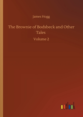 The Brownie of Bodsbeck and Other Tales :Volume 2