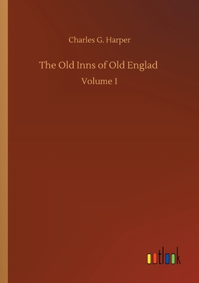 غلاف كتاب The Old Inns of Old Englad :Volume 1
