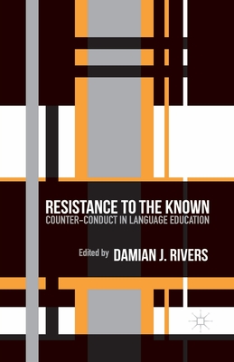 غلاف كتاب Resistance to the Known : Counter-Conduct in Language Education