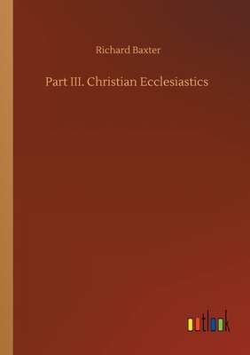 Part III. Christian Ecclesiastics