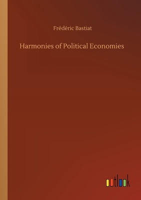 Harmonies of Political Economies