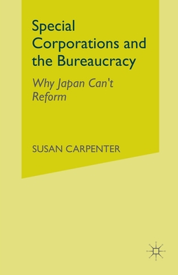 Special Corporations and the Bureaucracy : Why Japan Can