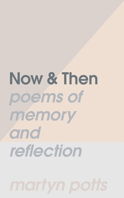 Now & Then: Poems of Memory and Reflection