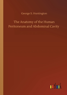 غلاف كتاب The Anatomy of the Human Peritoneum and Abdominal Cavity
