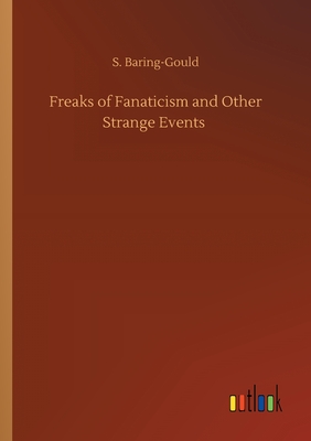 Freaks of Fanaticism and Other Strange Events