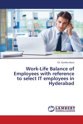 Work-Life Balance of Employees with reference to select IT employees in Hyderabad