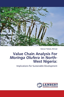 Value Chain Analysis For Moringa Olufera in North-West Nigeria: