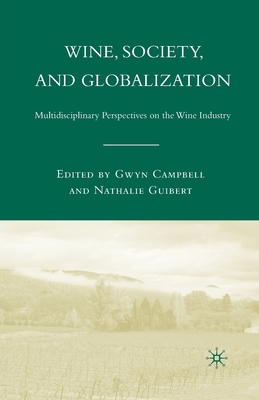 Wine, Society, and Globalization : Multidisciplinary Perspectives on the Wine Industry