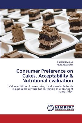 Consumer Preference on Cakes, Acceptability & Nutritional evaluation