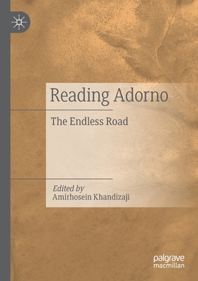 Reading Adorno : The Endless Road