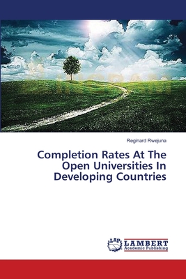 غلاف كتاب Completion Rates At The Open Universities In Developing Countries