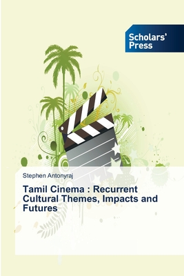غلاف كتاب Tamil Cinema : Recurrent Cultural Themes, Impacts and Futures
