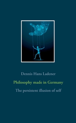 Philosophy made in Germany:The persistent illusion of self