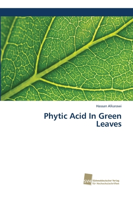 Phytic Acid In Green Leaves