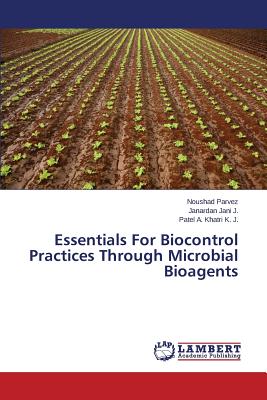 Essentials For Biocontrol Practices Through Microbial Bioagents