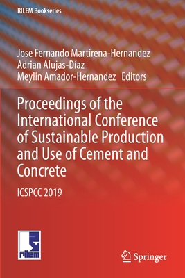 Proceedings of the International Conference of Sustainable Production and Use of Cement and Concrete : ICSPCC 2019