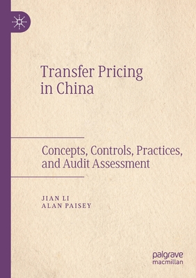 Transfer Pricing in China : Concepts, Controls, Practices, and Audit Assessment